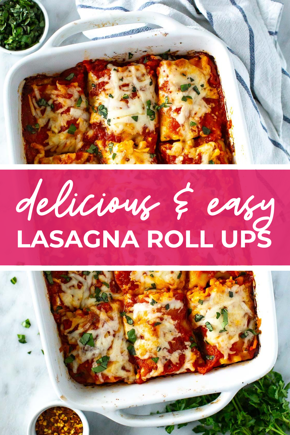 A casserole dish of lasagna roll ups with the text "Delicious & Easy Lasagna Roll Ups" on top.